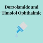 Dorzolamide And Timolol Ophthalmic