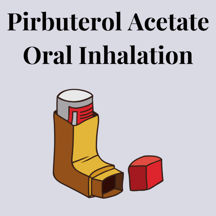 Pirbuterol Acetate Oral Inhalation