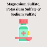 Magnesium Sulfate, Potassium Sulfate, And Sodium Sulfate