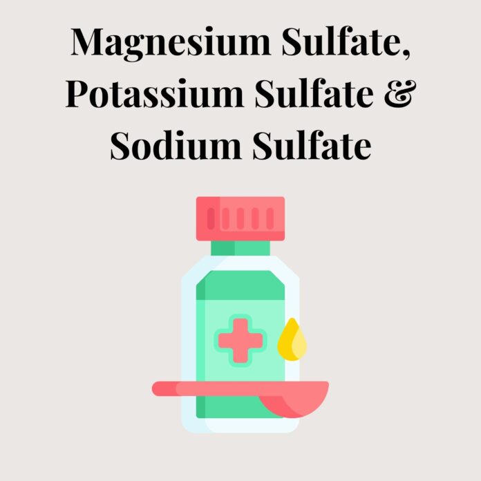 Magnesium Sulfate, Potassium Sulfate, And Sodium Sulfate