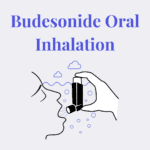 Budesonide Oral Inhalation