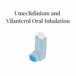 Umeclidinium And Vilanterol Oral Inhalation