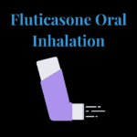 Fluticasone Oral Inhalation