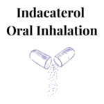 Indacaterol Oral Inhalation