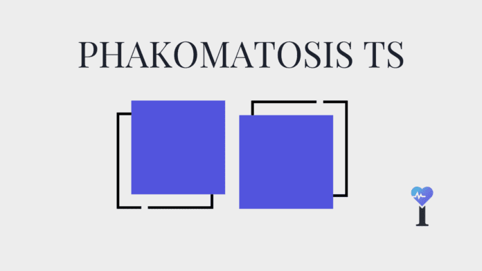Phakomatosis TS