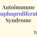 Autoimmune Lymphoproliferative Syndrome