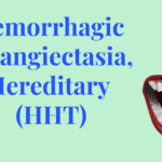 Hereditary Hemorrhagic Telangiectasia (HHT)