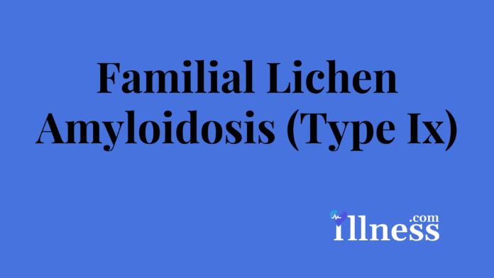 Familial Lichen Amyloidosis (Type IX)