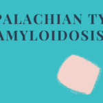 Appalachian Type Amyloidosis
