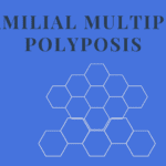 Familial Multiple Polyposis